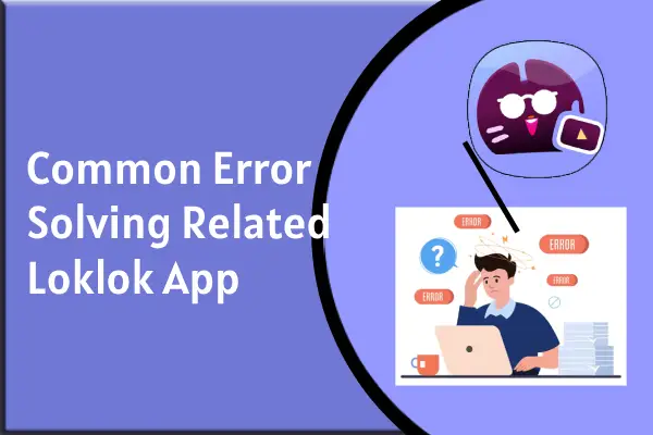 Loklok App Common Error